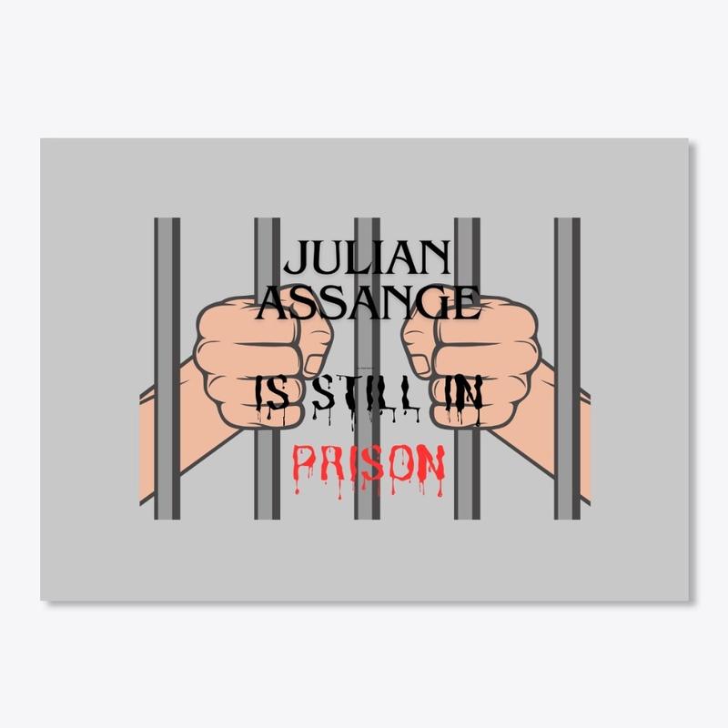 Julian Assange is still in prison!