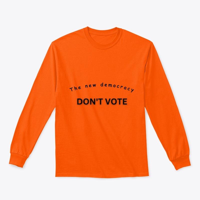 Don't Vote Tee - Be The Change