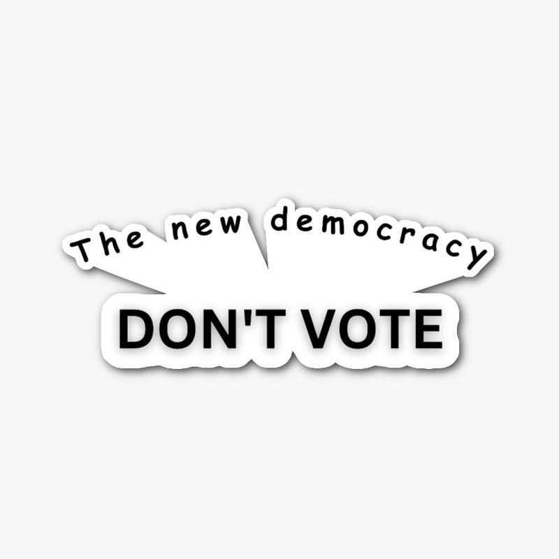 Don't Vote Tee - Be The Change